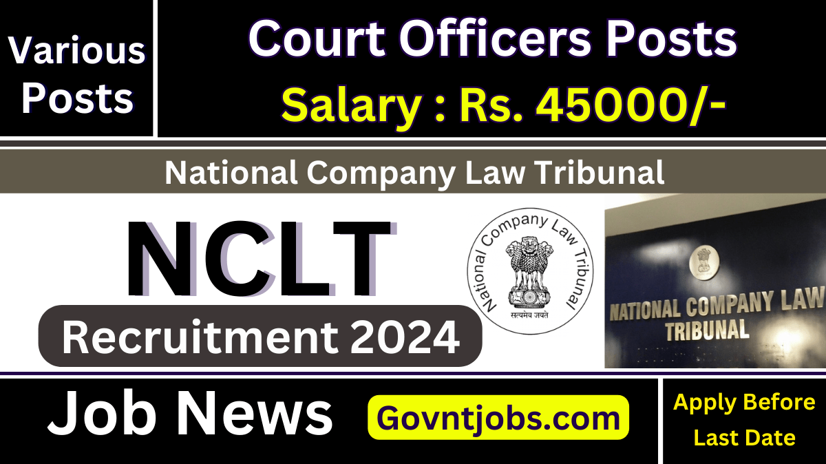 NCLT Recruitment 2024 Apply Online for Court Officers Posts Check