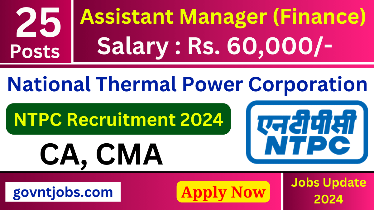 NTPC Recruitment 2024 Apply Online For 25 Assistant Manager (Finance ...