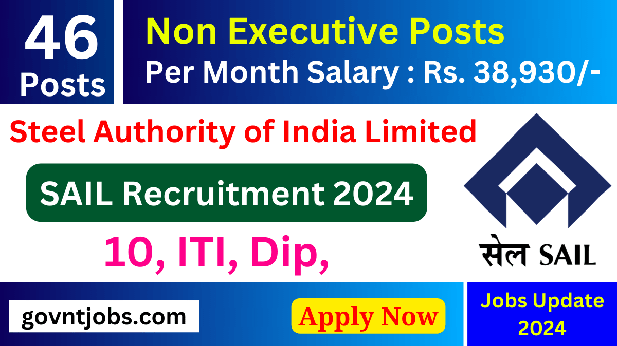 SAIL Recruitment 2024 Apply Online For 46 Non Executive Posts Check   SAIL Recruitment 2024 