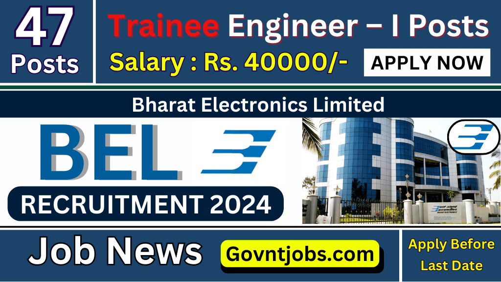 BEL Trainee Engineer Recruitment 2024 Apply Online for 47 Posts