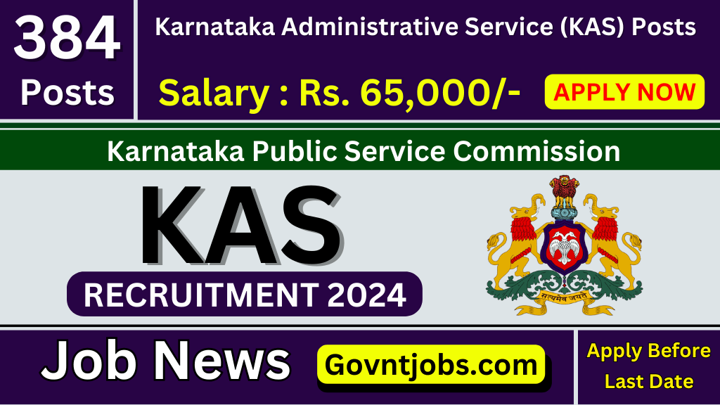 KPSC KAS Recruitment 2024, 384 Out Check Eligibility, Fee, Selection Process, Qualification, Age