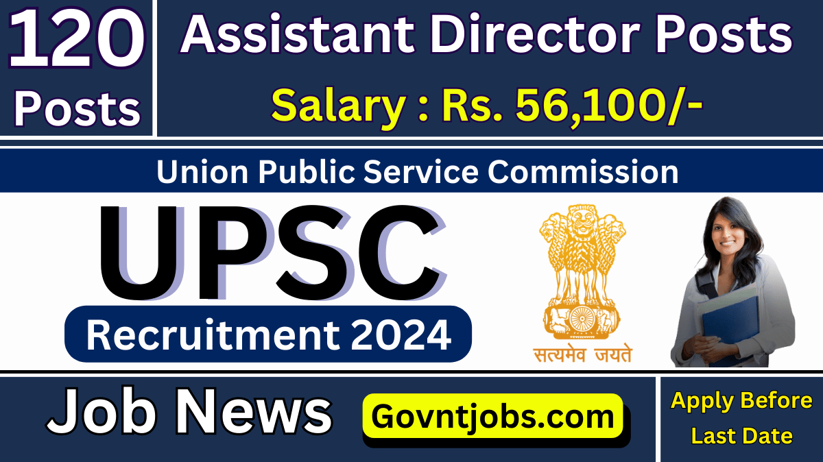 UPSC Assistant Director Recruitment 2024 Apply For 120 Posts, Check All ...