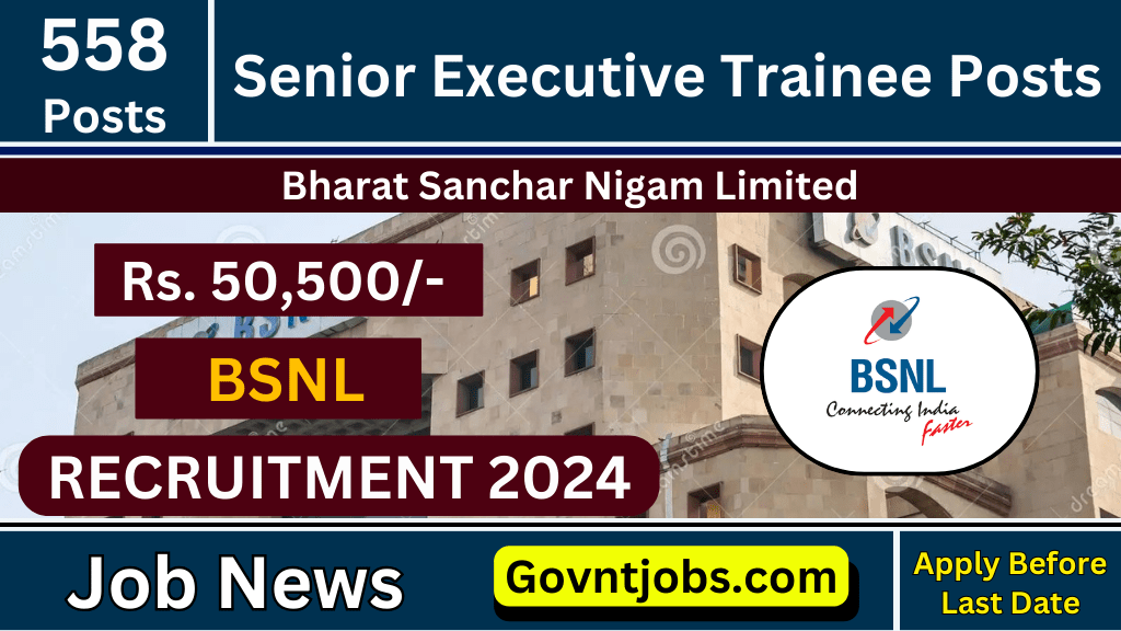 BSNL Recruitment 2024, 558 Posts, Apply Online For Senior Executive ...