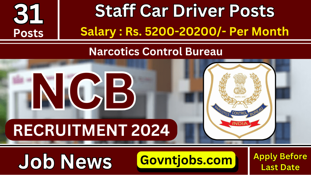 Ncb Recruitment 2024 Apply For 31 Staff Car Driver Posts 