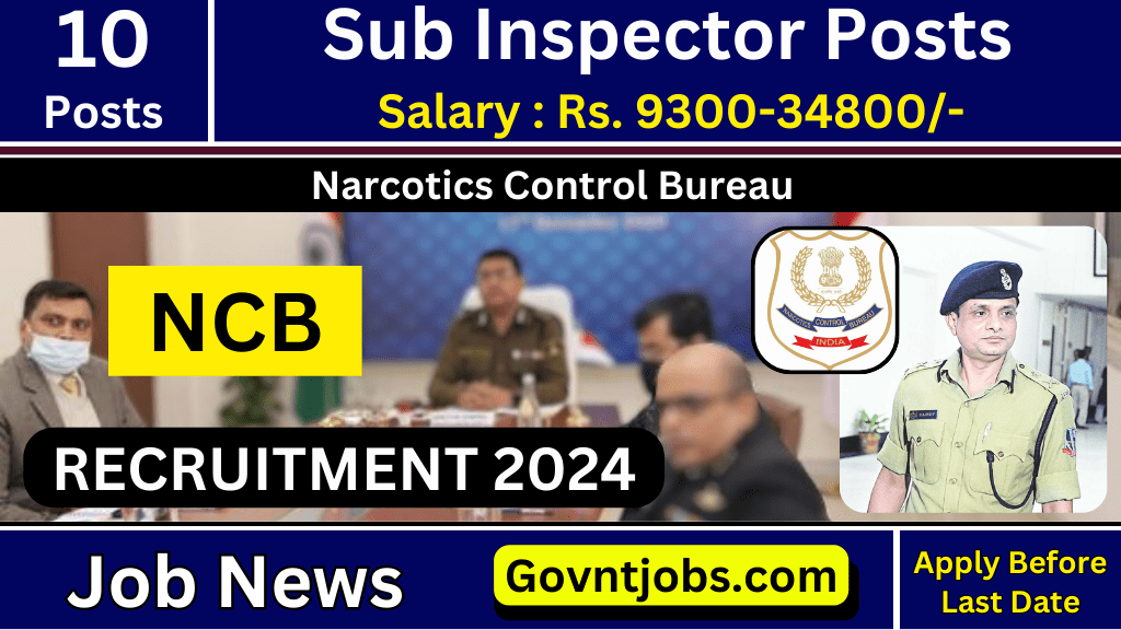 NCB Recruitment 2024 Apply for Sub Inspector Posts, Any Degree, Check ...