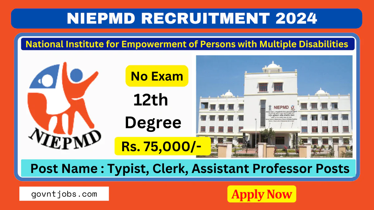 NIEPMD Recruitment 2024 For Various Posts, Check Qualification, Salary