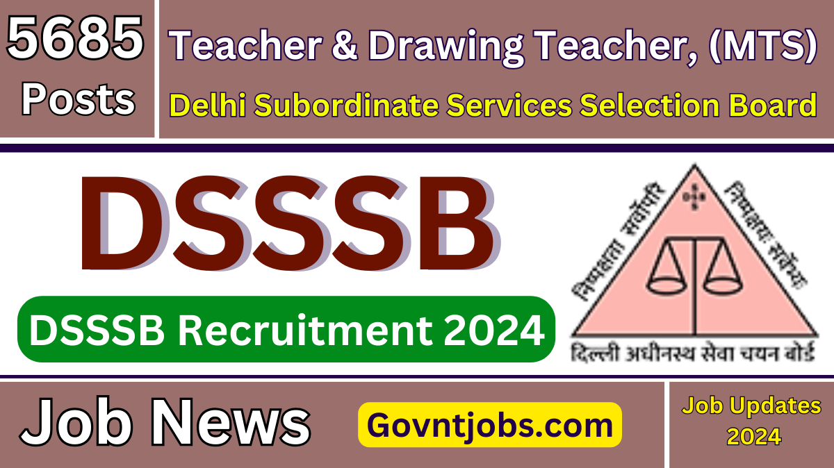 DSSSB Recruitment 2024 Apply Online 5685 Posts Check Qualification, Age