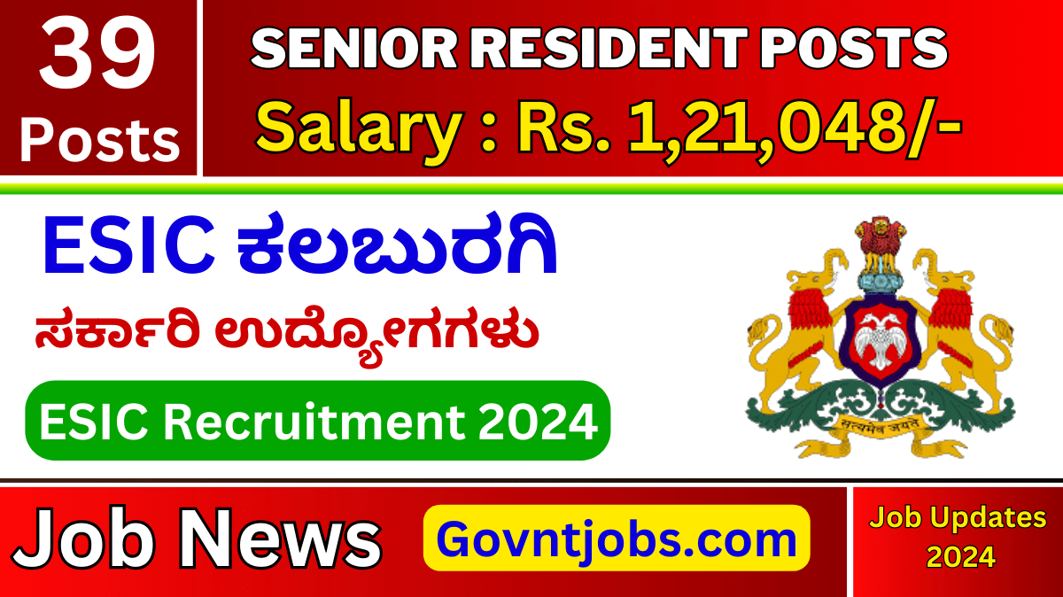 ESIC Kalaburagi Recruitment 2024 Apply For Senior Resident Posts