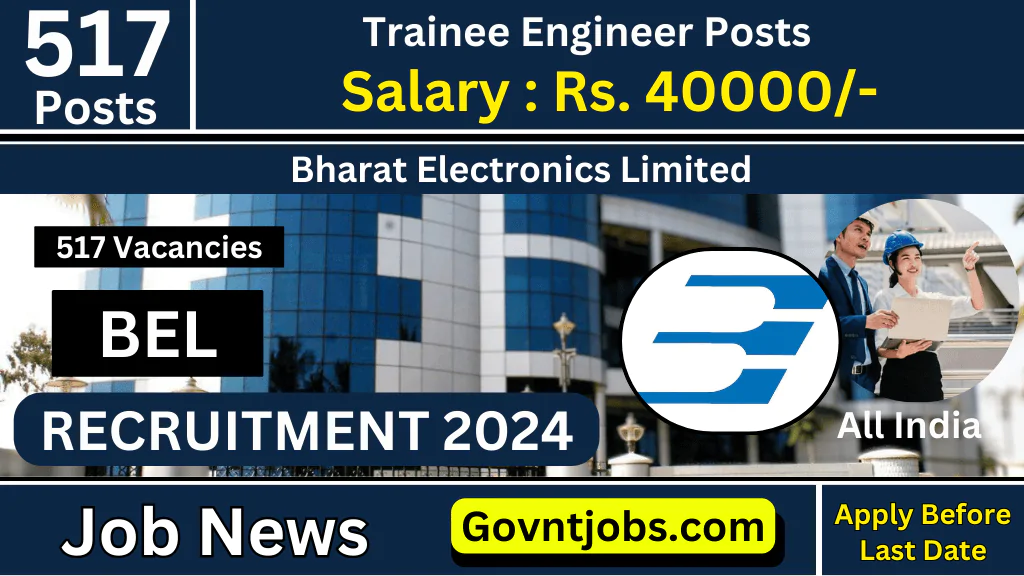 BEL Recruitment 2024, 517 Vacancies, Apply Online for Trainee Engineer