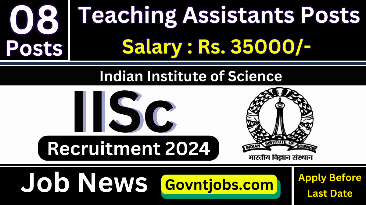 IISc Recruitment 2024 Apply Online For 08 Teaching Assistants Posts ...