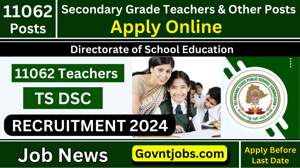 TS DSC Recruitment 2024 for 11062 Posts Check All Eligibilities, Fees