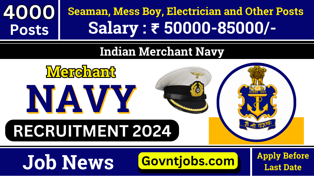 Indian Merchant Navy Recruitment 2024 Notification for 4000 Seaman